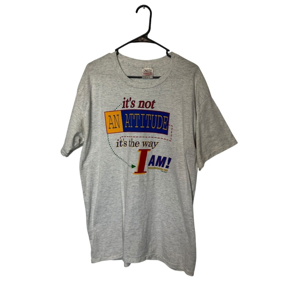Vintage Not an Attitude Its The Way I Am Shirt Mens XL Gray Single Stitch Oneita